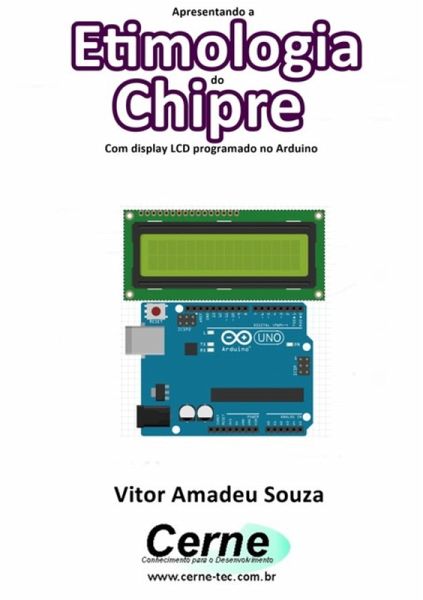 Apresentando A Etimologia Do Chipre Com Display Lcd Programado No Arduino (eBook, PDF)