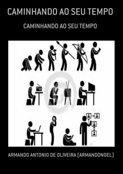 Caminhando Ao Seu Tempo (eBook, ePUB) - de (Armandonoel), Armando Antonio Oliveira