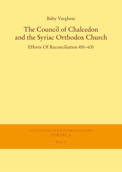 The Council of Chalcedon and the Syriac Orthodox Church. Efforts Of Reconciliation 451-631 (eBook, PDF)