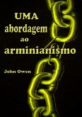 Uma Abordagem Ao Arminianismo (eBook, ePUB)