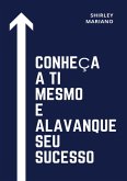 Conheça A Ti Mesmo E Alavanque Seu Sucesso (eBook, ePUB)