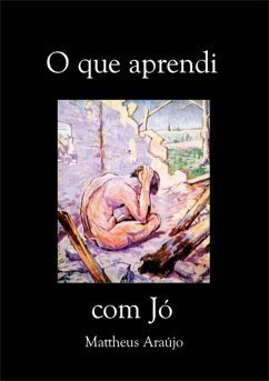O Que Aprendi Com Jó (eBook, ePUB) - Araújo, Mattheus