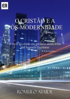 O Cristão E A Pós-modernidade (eBook, PDF) - Ataíde, Romulo