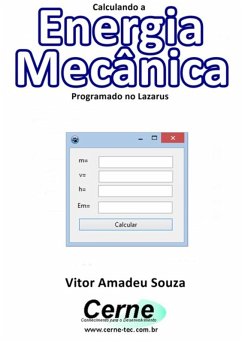 Calculando A Energia Mecânica Programado No Lazarus (eBook, PDF) - Souza, Vitor Amadeu