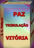 Paz, Tribulação E Vitória (eBook, ePUB)
