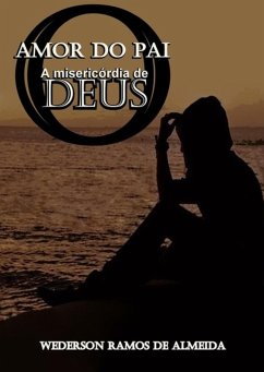 O Amor Do Pai (eBook, PDF) - de Almeida, Wederson Ramos