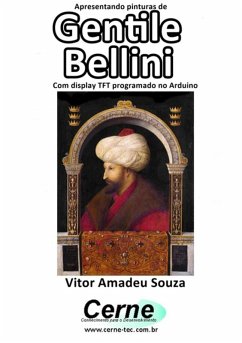 Apresentando Pinturas De Gentile Bellini Com Display Tft Programado No Arduino (eBook, PDF) - Souza, Vitor Amadeu