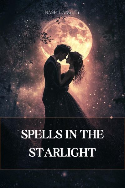 Spells in the Starlight (eBook, ePUB) Spells in the Starlight (eBook, ePUB)