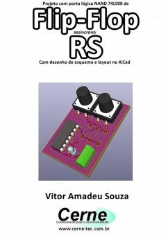 Cover Projeto Com Porta Lógica Nand 74ls00 De Flip-flop Assíncrono Rs Com Desenho De Esquema E Layout No Kicad (eBook, PDF)