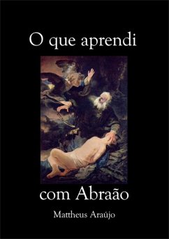 O Que Aprendi Com Abraão (eBook, ePUB) - Araújo, Mattheus