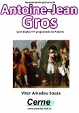 Apresentando Pinturas De Antoine-jean Gros Com Display Tft Programado No Arduino (eBook, PDF)