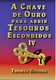 A Chave De Ouro Para Abrir Tesouros Escondidos - Iv (eBook, ePUB)
