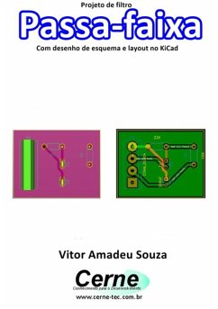 Projeto De Filtro Passa-faixa Com Desenho De Esquema E Layout No Kicad (eBook, PDF) - Souza, Vitor Amadeu
