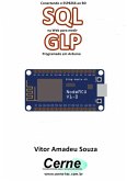 Conectando O Esp8266 Ao Bd Sql Na Web Para Medir Glp Programado Em Arduino (eBook, PDF)