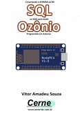 Conectando O Esp8266 Ao Bd Sql Na Web Para Medir Ozônio Programado Em Arduino (eBook, PDF)