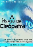 A Íris Azul De Cleópatra (eBook, PDF)