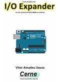 Comunicação Com I/o Expander Via I2c Através Do Mcp23008 No Arduino (eBook, PDF)