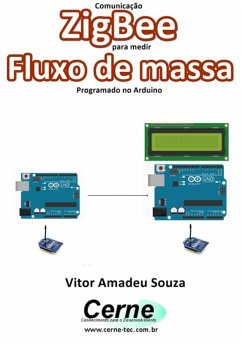 Comunicação Zigbee Para Medir Fluxo De Massa Programado No Arduino (eBook, PDF) - Souza, Vitor Amadeu