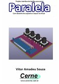 Projeto Interface De Botões Para Porta Paralela Com Desenho De Esquema E Layout No Kicad (eBook, PDF)