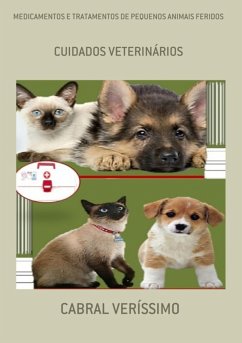 Medicamentos E Tratamentos De Pequenos Animais Feridos (eBook, ePUB) - Veríssimo, Cabral