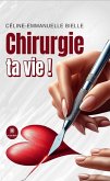 Chirurgie ta vie ! (eBook, ePUB)