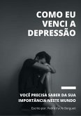 Como Eu Venci A Depressão (eBook, ePUB)