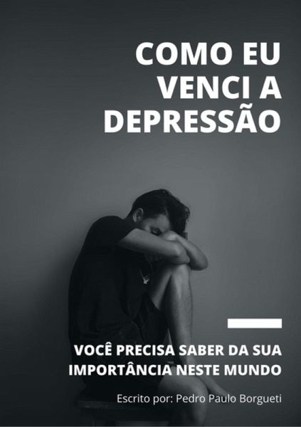 Como Eu Venci A Depressão (eBook, ePUB) Como Eu Venci A Depressão (eBook, ePUB)