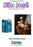 Apresentando Parte Da Biografia De São José No Display Lcd Programado No Arduino (eBook, PDF)