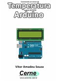 Conectando Um Sensor De Temperatura Modelo Mcp9700 Arduino (eBook, PDF)