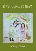É Periquito, Sá Bia? (eBook, PDF)