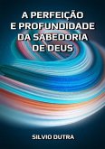 A Perfeição E Profundidade Da Sabedoria De Deus (eBook, ePUB)