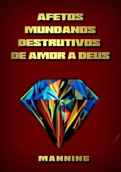 Cover Afetos Mundanos Destrutivos De Amor A Deus (eBook, ePUB)