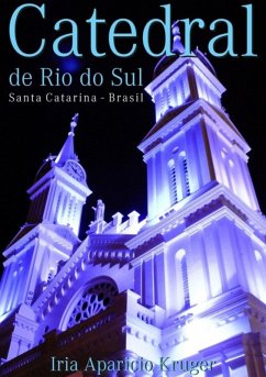 Cover Catedral De Rio Do Sul - Santa Catarina (eBook, PDF)