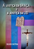 A Justiça Da Graça E A Justiça Da Lei (eBook, ePUB)
