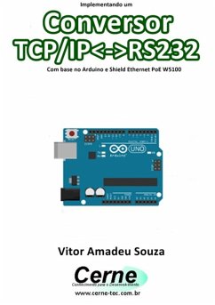 Implementando Um Conversor Tcp/iprs232 Com Base No Arduino E Shield Ethernet Poe W5100 (eBook, PDF) - Souza, Vitor Amadeu
