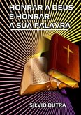 Honrar A Deus É Honrar A Sua Palavra (eBook, ePUB)