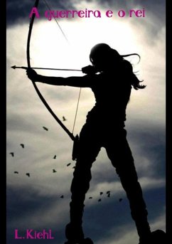 Cover A Guerreira E O Rei (eBook, ePUB)