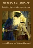 Em Busca Da Liberdade (eBook, ePUB)