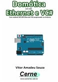 Domótica Com Rede Ethernet E Vc# Com Módulo W5100 Ethernet Poe Programado No Arduino (eBook, PDF)