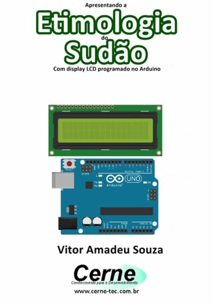 Apresentando A Etimologia Do Sudão Com Display Lcd Programado No Arduino (eBook, PDF)