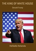 The King Of White House (eBook, PDF) The King Of White House (eBook, PDF)