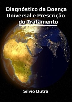 Diagnóstico Da Doença Universal E Prescrição Do Tratamento (eBook, ePUB) - Dutra, Silvio