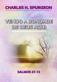Vendo A Bondade De Deus Aqui (eBook, ePUB) Vendo A Bondade De Deus Aqui (eBook, ePUB)