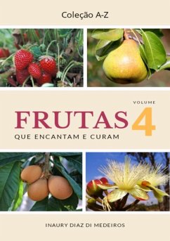Frutas Que Encantam E Curam (eBook, ePUB) - Di Medeiros, Inaury Diaz