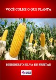 Você Colhe O Que Planta (eBook, ePUB)