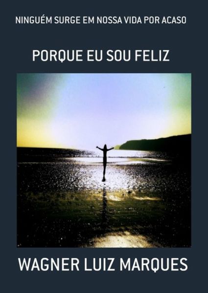 Ninguém Surge Em Nossa Vida Por Acaso (eBook, PDF)