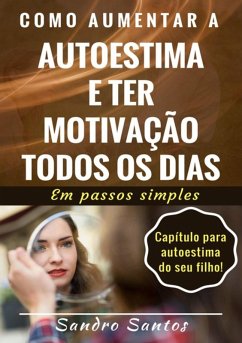 Cover Como Aumentar A Autoestima E Ter Motivação Todos Os Dias (eBook, ePUB)