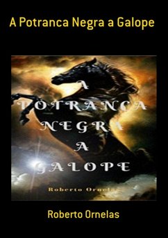 A Potranca Negra A Galope (eBook, ePUB) - Ornelas, Roberto