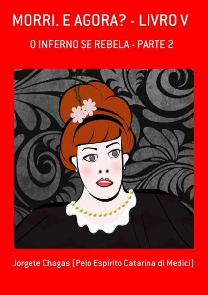 Morri. E Agora? - Livro V (eBook, PDF) Morri. E Agora? - Livro V (eBook, PDF)