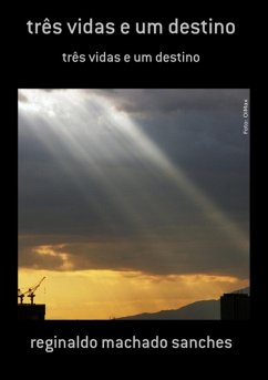 Três Vidas E Um Destino (eBook, PDF) - Sanches, Reginaldo Machado